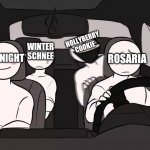 The Elizabeth Maxewll Foursome | HOLLYBERRY COOKIE; MIDNIGHT; WINTER SCHNEE; ROSARIA | image tagged in four people in a car | made w/ Imgflip meme maker