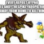 every repost andythesnowflake dies | image tagged in every repost andythesnowflake dies | made w/ Imgflip meme maker