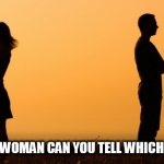Can you ? | A MAN AND WOMAN CAN YOU TELL WHICH IS WHICH? | image tagged in can you | made w/ Imgflip meme maker