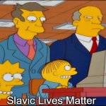 Super Nintendo Chalmers | Slavic Lives Matter | image tagged in super nintendo chalmers,slavic lives matter | made w/ Imgflip meme maker