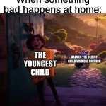 They did it! | When something bad happens at home:; THE YOUNGEST CHILD; BALMES THE OLDEST CHILD WHO DID NOTHING | image tagged in camilo pointing,encanto,disney,blame,sibling rivalry | made w/ Imgflip meme maker