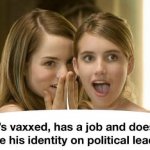 He’s vaxxed has a job meme