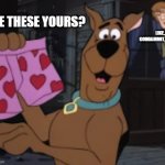 Scooby Doo has your Pants | LIKE, GODDAMMIT, SCOOB! ARE THESE YOURS? | image tagged in scooby doo has your pants | made w/ Imgflip meme maker