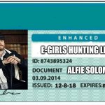 Blank Hunting License | E-GIRLS HUNTING LICENCE; ALFIE SOLOMONS | image tagged in blank hunting license | made w/ Imgflip meme maker