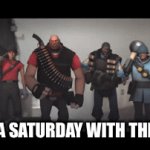 Da booiis | ME ON A SATURDAY WITH THE BOYS | image tagged in gifs,memes | made w/ Imgflip video-to-gif maker