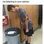 listening to your opinion