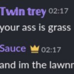 your ass is grass and im the lawnmower