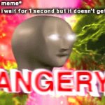 Title | Me: *makes a meme*
Also me when i wait for 1 second but it doesn't get approved: | image tagged in gifs,meme man,meme man angery | made w/ Imgflip video-to-gif maker