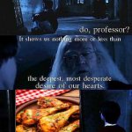 Harry Potter desire of our hearts | image tagged in harry potter desire of our hearts | made w/ Imgflip meme maker