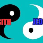 It's Surprising How Many Star Wars Fans Don't Get Star Wars | JEDI; SITH | image tagged in yin yang,star wars,sith,jedi,fandoms,fandamentalism | made w/ Imgflip meme maker