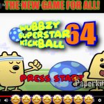 A BRAND NEW NINTENDO 64 GAME STARRING WOW WOW WUBBZY | THE NEW GAME FOR ALL! 🤩🤩🤩🤩🤩🤩🤩🤩 | image tagged in a brand new nintendo 64 game starring wow wow wubbzy | made w/ Imgflip meme maker
