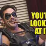 You're lookin' at it | YOU'RE LOOKIN' AT IT | image tagged in comedian,memes,watchmen | made w/ Imgflip meme maker