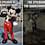 0_0 | THE EPILOGUE OF THE DANGEROUS GIFT:; THE EPILOGUE OF THE BRIGHTEST NIGHT: | image tagged in basement mickey mouse,wof,wings of fire,funny | made w/ Imgflip meme maker