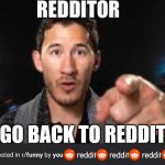 Redditor go back to reddit