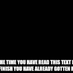 A clever gif title | BY THE TIME YOU HAVE READ THIS TEXT FROM START TO FINISH YOU HAVE ALREADY GOTTEN RICKROLLED | image tagged in gifs,rickroll,memes,troll | made w/ Imgflip video-to-gif maker