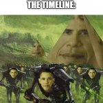 my dreams (for some reason idk) | TIME TRAVELER: *GETS SICK* 
THE TIMELINE: | image tagged in my dreams for some reason idk,illuminati | made w/ Imgflip meme maker