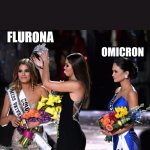 Miss Universe | FLURONA; OMICRON | image tagged in miss universe | made w/ Imgflip meme maker