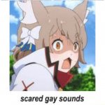 scared gay sounds