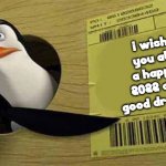 HAPPY NEW YEAR | i wish you all a happy 2022 and good dreams | image tagged in penguin pointing at sign,2022 | made w/ Imgflip meme maker