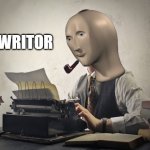 Meme man writor