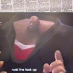 Hold the F@%K up Heavy | image tagged in hold the f k up heavy | made w/ Imgflip meme maker