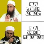 Not really the new year for Muslims ? | NEW YEAR IN JANUARY; NEW YEAR IN MUHARRAM; MuslimMemesYT | image tagged in maulana tariq jameel drake hotline bling meme,new year | made w/ Imgflip meme maker