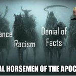 The real horsemen of the Brexit apocalypse | THE REAL HORSEMEN OF THE APOCALYPSE | image tagged in the four horsemen of the brexit apocalypse | made w/ Imgflip meme maker