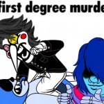 first degree murder