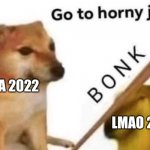 Doge bonk V2 | AZOTA 2022; LMAO 2022 | image tagged in doge bonk v2 | made w/ Imgflip meme maker