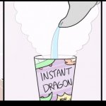 Instant dragon (now fluffy) meme
