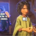 Relatable? | MY MOM TELLING ME TO DO MY CHORES; ME | image tagged in encanto meme,facts,relatable | made w/ Imgflip meme maker
