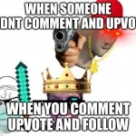 funny fortnite | WHEN SOMEONE DIDNT COMMENT AND UPVOTE; WHEN YOU COMMENT UPVOTE AND FOLLOW | image tagged in funny fortnite | made w/ Imgflip meme maker