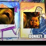 Bruh. Shrek’s Nightmare | DONKEY: DADA | image tagged in j o r t s meme,nightmare,shrek,donkey,babies,memes | made w/ Imgflip meme maker