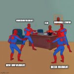 Spiderman Covid Variants | OMICRON VARIANT; ORIGINAL COVID; FLU; DELTA VARIANT; NEW IHU VARIANT | image tagged in spiderman pointing desk | made w/ Imgflip meme maker