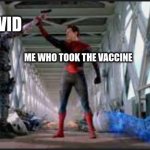 Peter Ultimate | COVID; ME WHO TOOK THE VACCINE | image tagged in peter ultimate | made w/ Imgflip meme maker