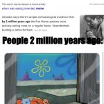 hmmmmmmm | People 2 million years ago: | image tagged in spongebob hungry fish | made w/ Imgflip meme maker