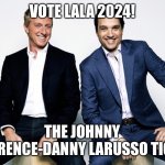 Johnny Lawrence and Danny LaRusso | VOTE LALA 2024! THE JOHNNY LAWRENCE-DANNY LARUSSO TICKET | image tagged in johnny lawrence and danny larusso | made w/ Imgflip meme maker