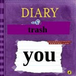 diary of trash