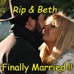 Yellowstone | Rip & Beth; Finally Married !! | image tagged in rip and beth | made w/ Imgflip meme maker