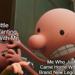 Fregly Vs Greg | My Little Sister Wanting To Play With Me; Me Who Just Came Home With A Brand New Lego Set | image tagged in ignoring your problems | made w/ Imgflip meme maker