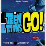THERE ARE ACCIDENTS! | image tagged in what bout that,master oogway,teen titans go | made w/ Imgflip meme maker