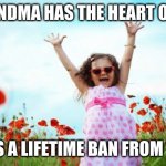 hold on a minute, something aint right | MY GRANDMA HAS THE HEART OF A LION; AND HAS A LIFETIME BAN FROM THE ZOO | image tagged in happy child | made w/ Imgflip meme maker