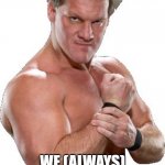 Sometimes we're right | WHEN WE HEAR THAT WRESTERS AREN'T MEDICALLY CLEAR TO COMPETE THESE DAYS; WE (ALWAYS) AUTOMATICALLY ASSUME IT'S CORONAVIRUS | image tagged in chris jericho automatically assumed,coronavirus,covid-19 | made w/ Imgflip meme maker