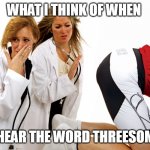 What I think of when I hear the word threesome | WHAT I THINK OF WHEN; I HEAR THE WORD THREESOME | image tagged in nurses examining a man's butt,funny memes,threesome,doctor,prostate exam,funny | made w/ Imgflip meme maker