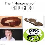 Four horsemen | CHILD HOOD | image tagged in four horsemen,childhood | made w/ Imgflip meme maker