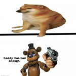 Doge | image tagged in freddy has had enough of you bitchhhhhhhhhhh | made w/ Imgflip meme maker