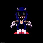 Sonic.exe being cool | image tagged in sonic exe says,cool,creepy,horror,creepypasta,sega | made w/ Imgflip meme maker