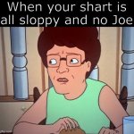 KOTH Peggy shart | When your shart is all sloppy and no Joe | image tagged in koth peggy shart | made w/ Imgflip meme maker