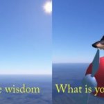 Asking the dog of wisdom meme