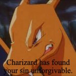 Charizard has found your sin unforgivable. template